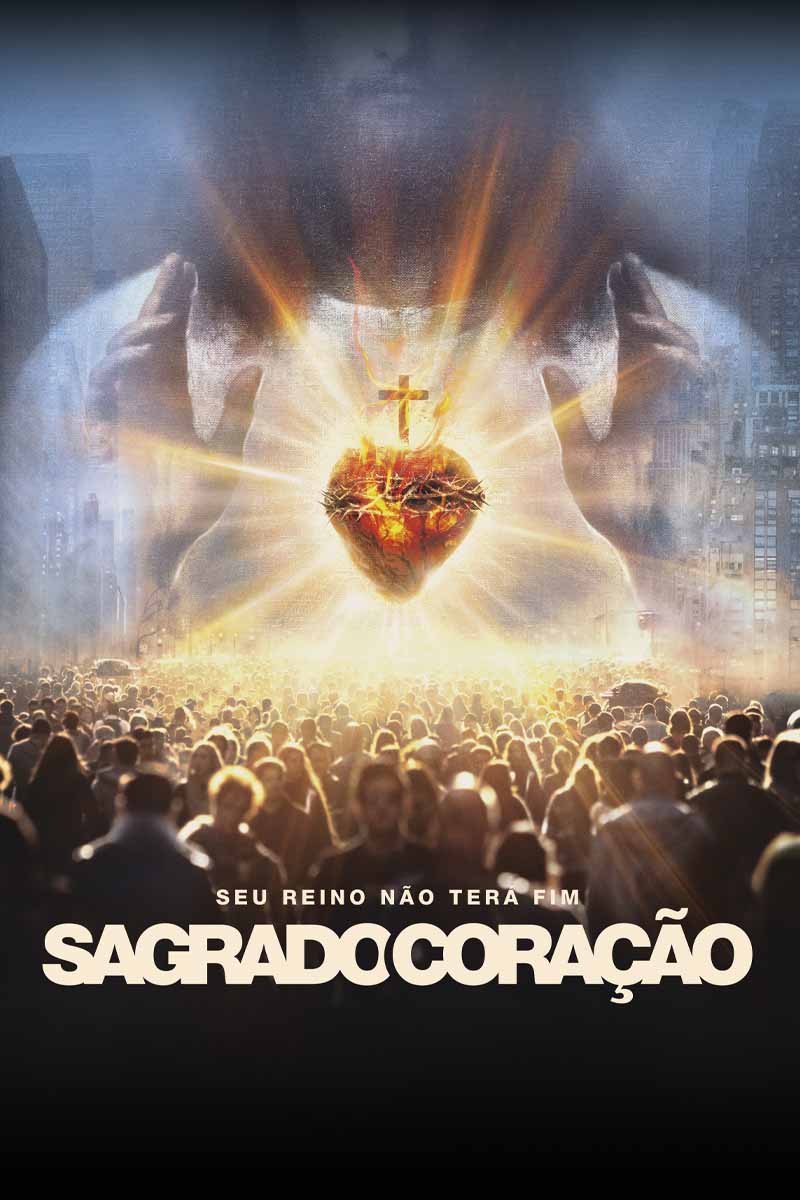 Sagrado Coração: Seu Reino Na?o Tera? Fim